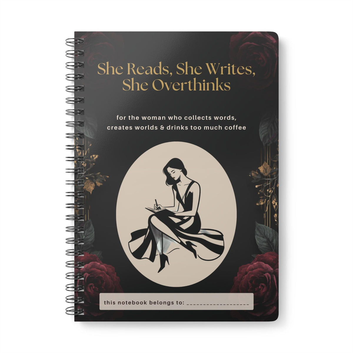 Black and gold spiral notebook for women who love reading and writing, featuring a writer illustration and personalised name space. She Reads, She Writes, She Overthinks journal.